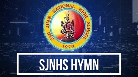 SJNHS HYMN ( SAN JOSE NATIONAL HIGH SCHOOL, SAN .